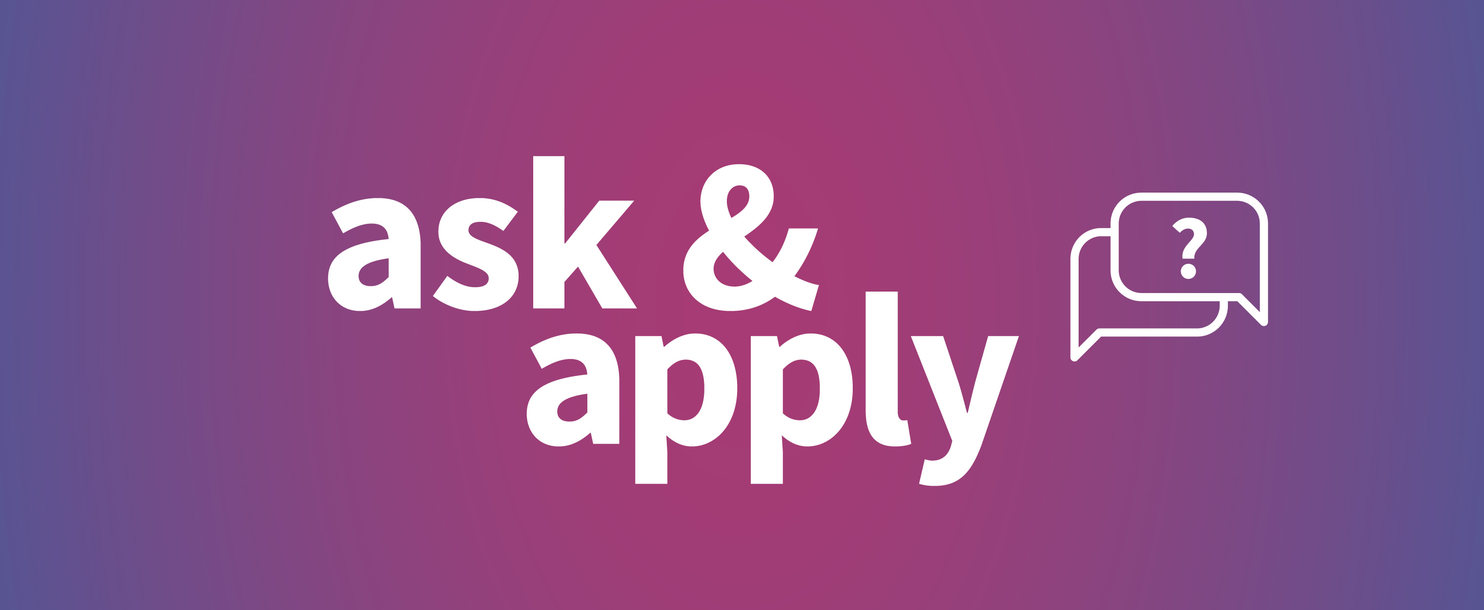 Ask & Apply